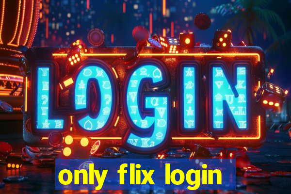 only flix login